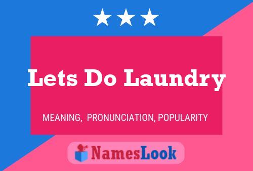 Lets Do Laundry Namensposter