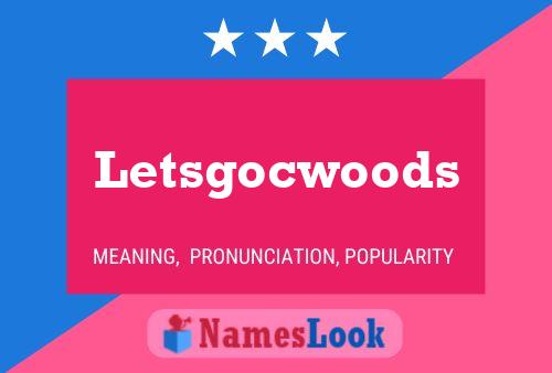 Letsgocwoods Namensposter