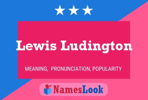 Lewis Ludington Namensposter