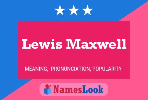 Lewis Maxwell Namensposter