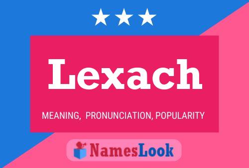 Lexach Namensposter