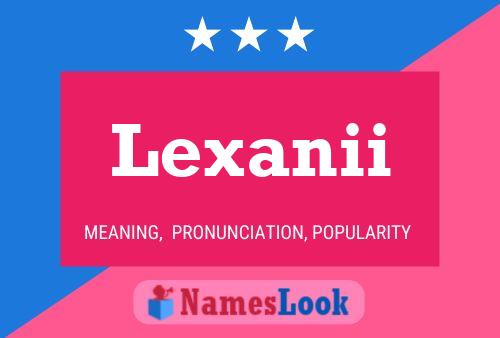 Lexanii Namensposter