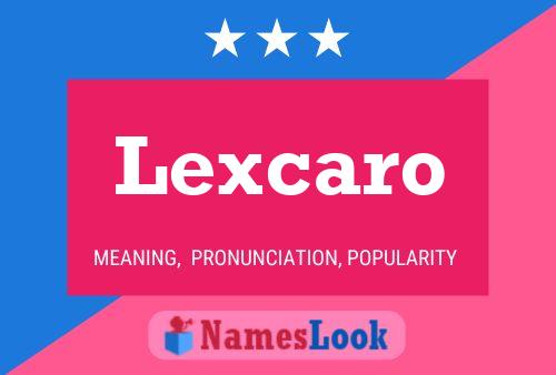 Lexcaro Namensposter