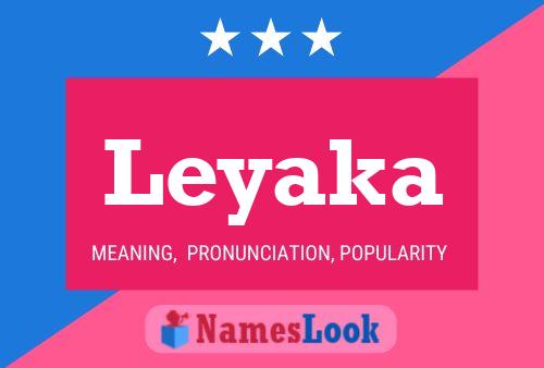 Leyaka Namensposter