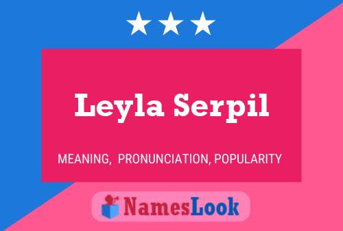 Leyla Serpil Namensposter