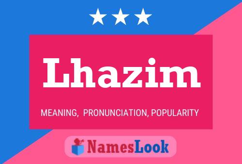 Lhazim Namensposter