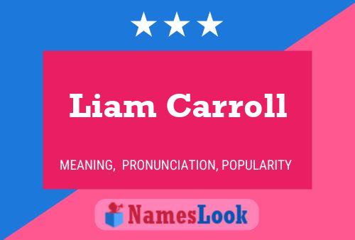 Liam Carroll Namensposter