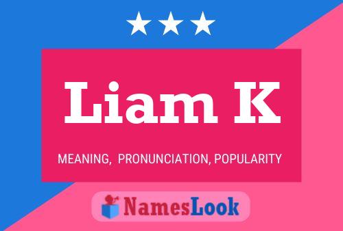 Liam K Namensposter