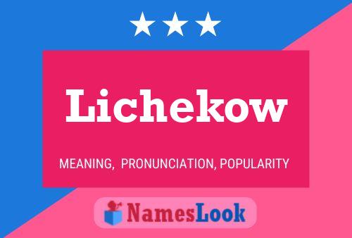 Lichekow Namensposter