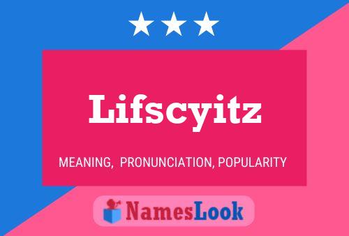 Lifscyitz Namensposter