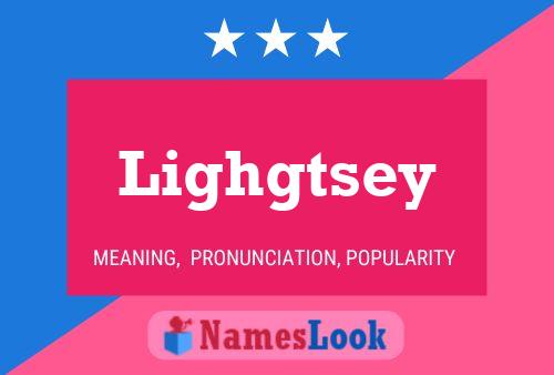 Lighgtsey Namensposter