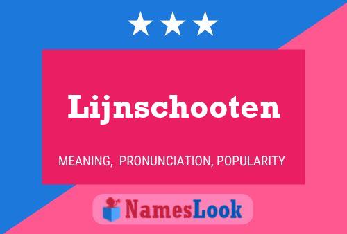 Lijnschooten Namensposter