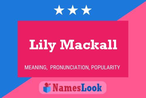 Lily Mackall Namensposter