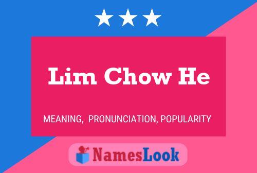 Lim Chow He Namensposter