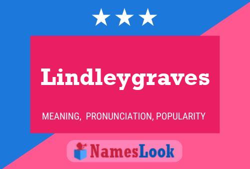 Lindleygraves Namensposter