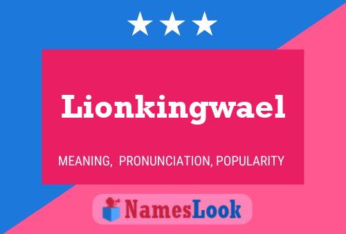 Lionkingwael Namensposter