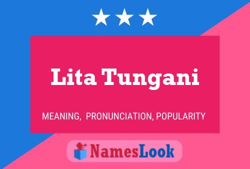 Lita Tungani Namensposter