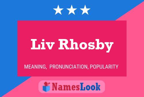 Liv Rhosby Namensposter