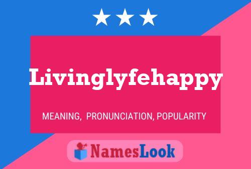 Livinglyfehappy Namensposter