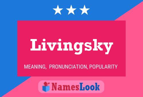 Livingsky Namensposter