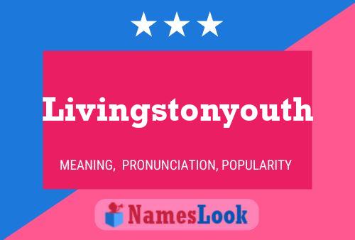 Livingstonyouth Namensposter