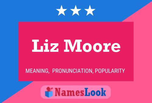 Liz Moore Namensposter