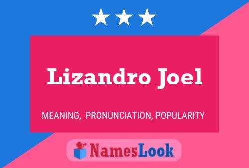 Lizandro Joel Namensposter