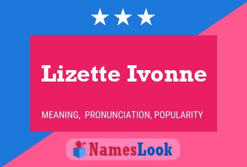 Lizette Ivonne Namensposter