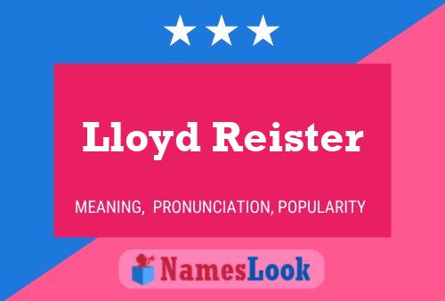 Lloyd Reister Namensposter