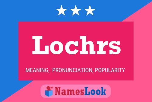 Lochrs Namensposter