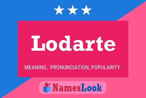 Lodarte Namensposter