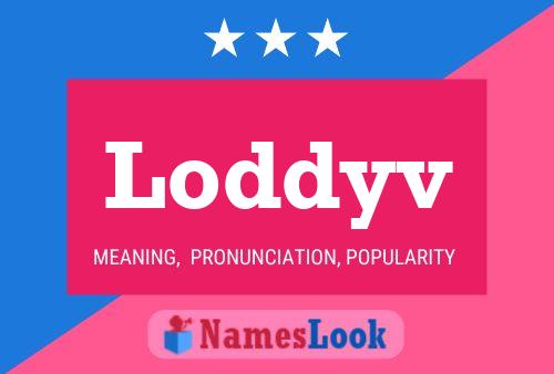 Loddyv Namensposter