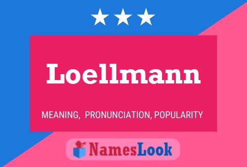 Loellmann Namensposter