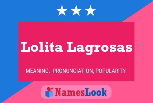 Lolita Lagrosas Namensposter