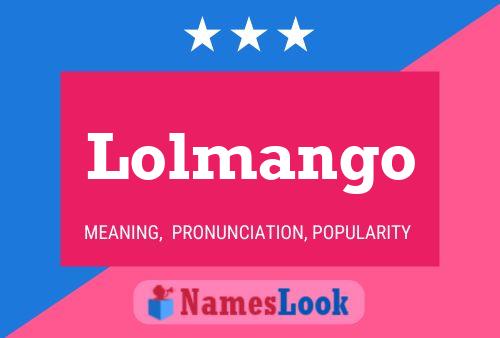 Lolmango Namensposter