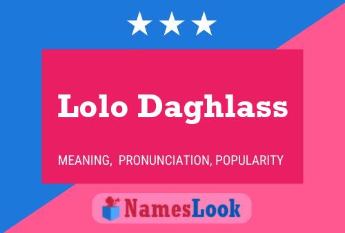 Lolo Daghlass Namensposter