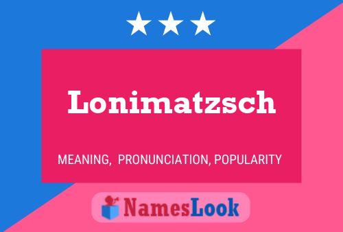 Lonimatzsch Namensposter