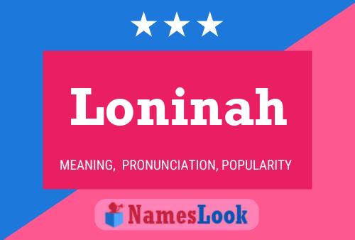 Loninah Namensposter