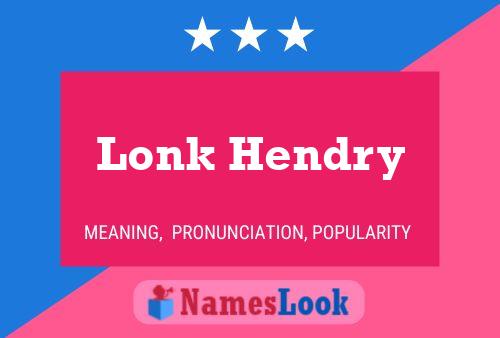 Lonk Hendry Namensposter