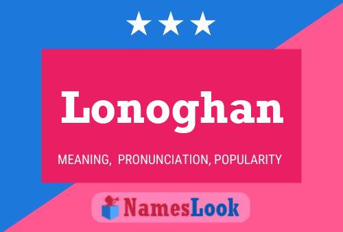 Lonoghan Namensposter