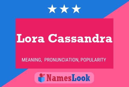 Lora Cassandra Namensposter