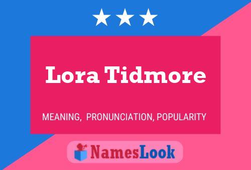 Lora Tidmore Namensposter