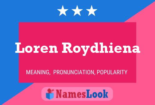 Loren Roydhiena Namensposter