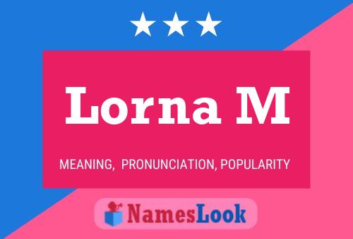 Lorna M Namensposter