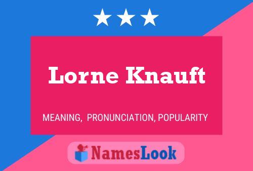 Lorne Knauft Namensposter