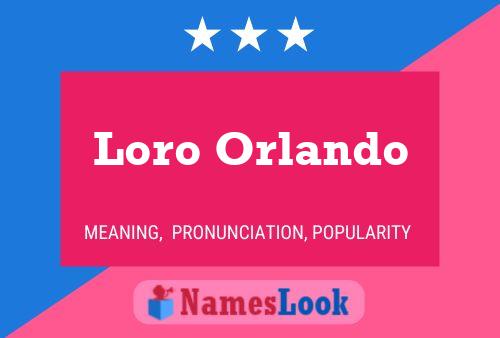 Loro Orlando Namensposter