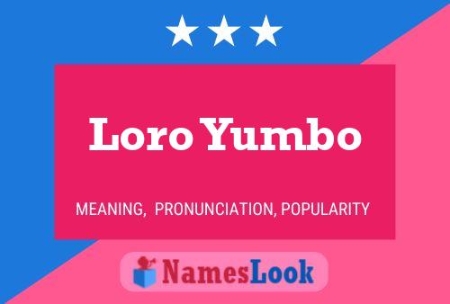 Loro Yumbo Namensposter