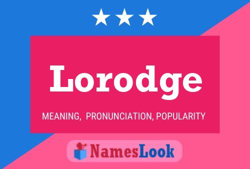 Lorodge Namensposter