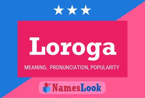 Loroga Namensposter