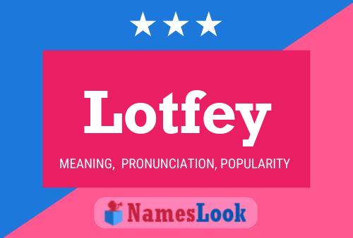 Lotfey Namensposter